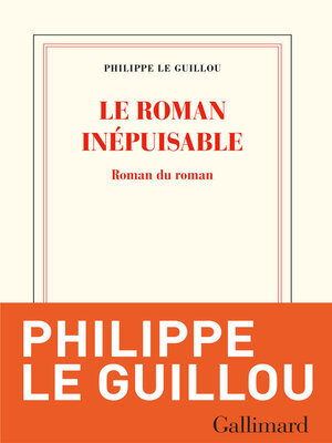 cover image of Le roman inépuisable. Roman du roman